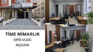 OFİSİMİZİ AÇTIK/ MİMARLIK OFİS VLOGU/ PROJELERİMİZ NELER/TİME MİMARLIK