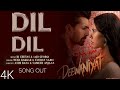 DIL DIL DIL Song Harshvardhan Rane Sonam Bajwa DIL DIL DIL Ek Deewane Ki Deewaniyat New Song