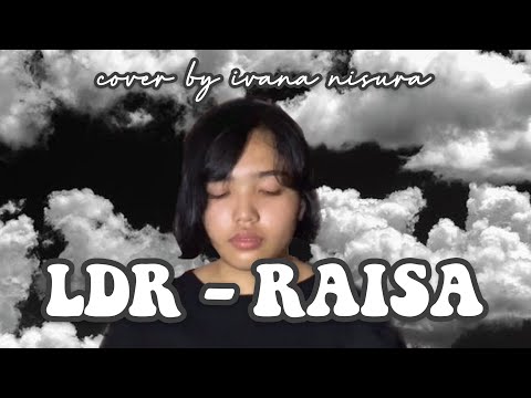 LDR; Raisa by Ivana Nisura
