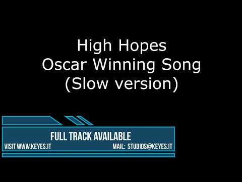 High Hopes - Oscar winning song - Slow version