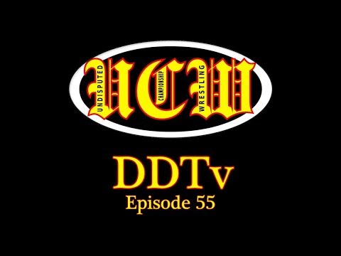 UCW DDTv Episode 55
