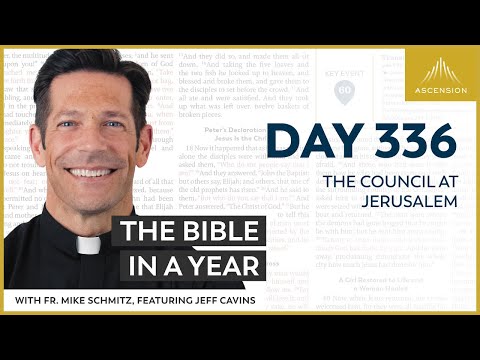 Day 336: The Council at Jerusalem — The Bible in a Year (with Fr. Mike Schmitz)