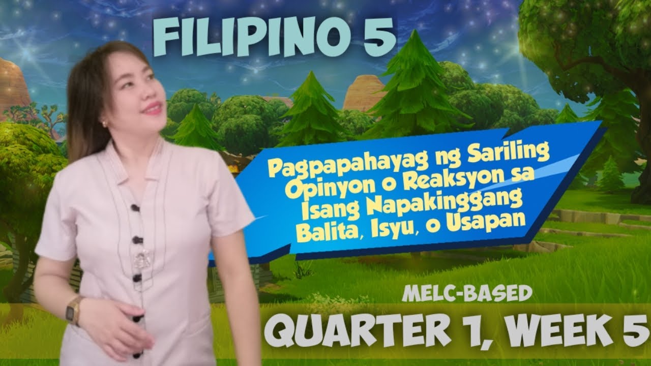 Filipino 5 Quarter 1 Week 5: Pagpapahayag ng Sariling Opinyon o Reaksyon