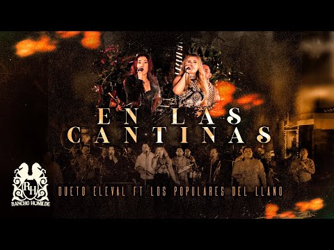 Dueto Eleval - En Las Cantinas ft. Los Populares del Llano (En Vivo)