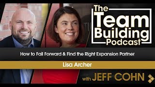 How to Fail Forward & Find the Right Expansion Partner w/Lisa Archer