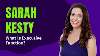 🧠 What Is Executive Function? Sarah Kesty Breaks It Down | Free Parent Summit TEFOS 2025