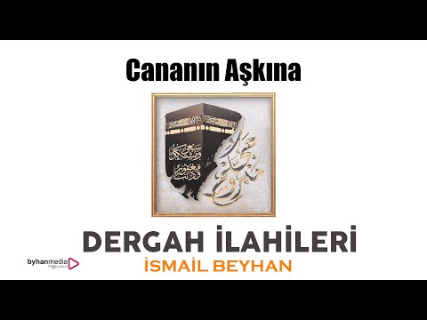 İSMAİL BEYHAN | Cananın Aşkıyla