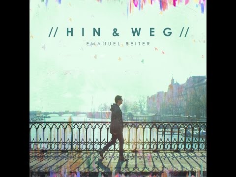 Emanuel Reiter - Hin & Weg (Offizielles Video)