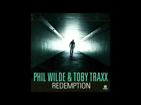 Phil Wilde & Toby Traxx - Redemption (Extended Mix)