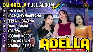 Download lagu UNYU UNYU - NGAPLANG NGAPLANG - TERLALU SAYANG - OM ADELLA FULL ALBUM || TARLING PANTURA  mp3