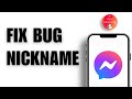 How To Fix Messenger Nickname Bug (2024)