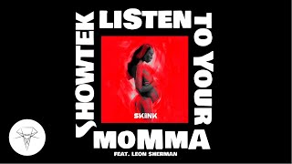 Showtek - Listen To Your Momma (feat. Leon Sherman)