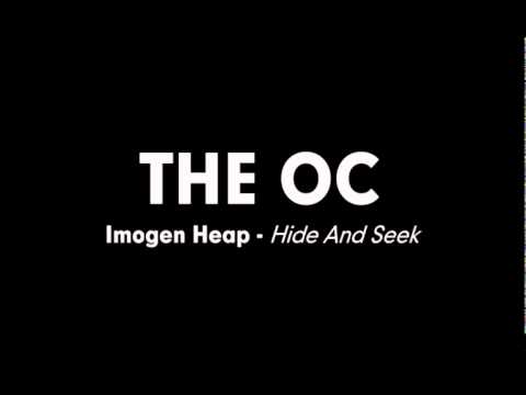 The OC Music - Imogen Heap - Hide And Seek