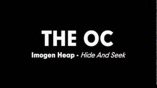 The OC Music - Imogen Heap - Hide And Seek