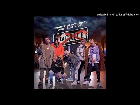 Alex Sensation, Jhay Cortez, Myke Towers, Darell, Arcangel & De La Gezzy - La Calle