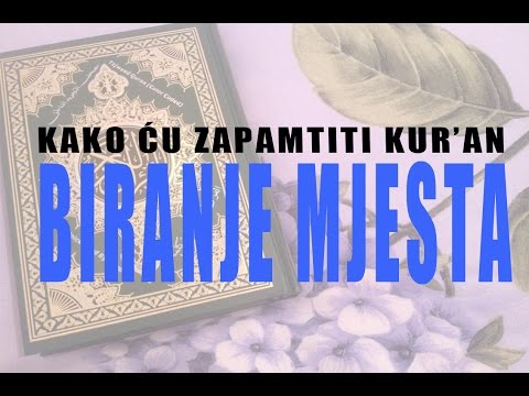 Kako da postanem hafiz Kur'ana [4] Biranje odgovarajućeg mjesta