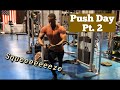 Push Day Pt 2| Day 4