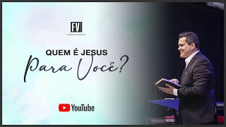 Quem é Jesus para você?