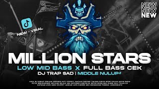 Download lagu DJ TRAP SAD MILLION STARS BASS PANJANG CEK SOUND LAGU SAD VIRAL TERBARU mp3 Download lagu DJ TRAP SAD MILLION STARS BASS PANJANG CEK SOUND LAGU SAD VIRAL TERBARU mp3
