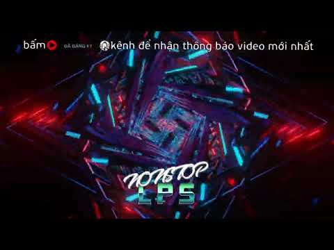 NONSTOP 2024 HOT TIK TOK - LỤM REMIX  MẤY NAY LỔ DẦU ANH EM ƠI, BÁN BUÔN KIỂU NÀY CẮN LƯỠI ANH EM ƠI