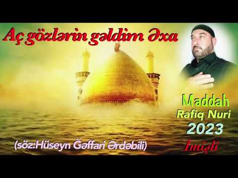 Aç gözlərin gəldim Əxa.(Mərsiyyə).2023. Məddah Rafiq Nuri İmişli.