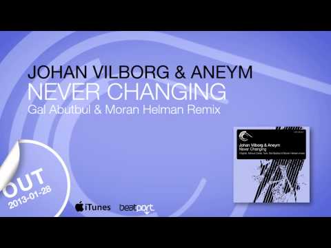 Johan Vilborg & Aneym - Never Changing (Gal Abutbul & Moran Helmam Remix) [Captured Music]