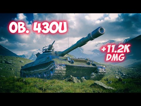 Ob. 430U - 6 Frags 11.2K Damage - Tried to win! - World Of Tanks