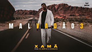 Top Song – Xamã – Malvadão 3 (Prod. DJ Gustah & Neobeats)