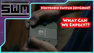 Nintendo Switch JoyCons!! What Can We Expect??