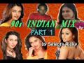 90s indian Mix Part 1