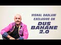 Vishal Dadlani on Dus Bahane 2.0 from Baaghi 3 & Why he doesn’t want his songs to be remixed