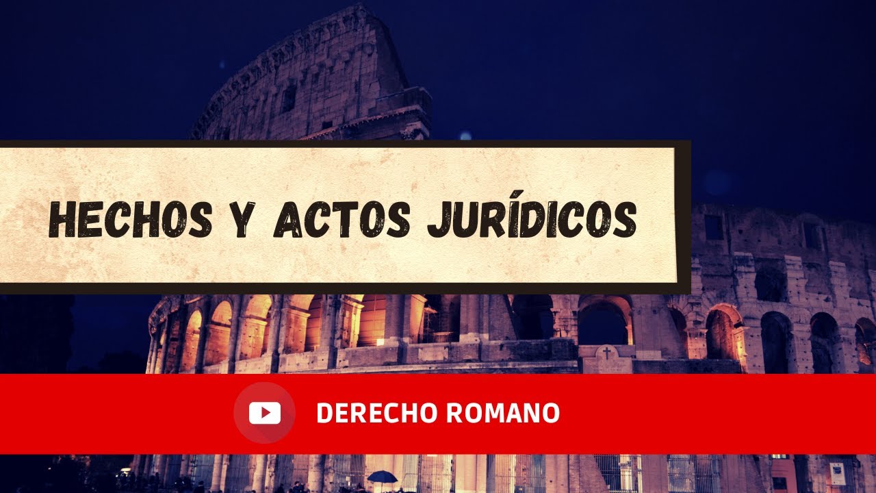 Hechos y Actos Jurídicos