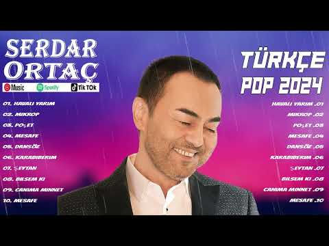 Serdar Ortaç - En İyi 10 Şarkı - BEST TURKEY POP REMIX SONG 2024 - EN ÇOK İZLENEN 2024