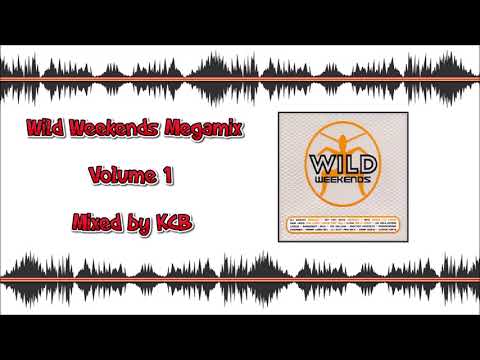 Wild Weekends Megamix - Mixed by KCB    [Wild FM 17 Megamix]