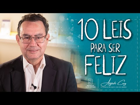 Dez Leis Para Ser Feliz | Biblioteca De Gestão da Emoção | Augusto Cury
