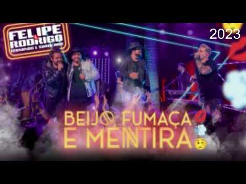 BEIJO FUMAÇA E MENTIRA - FELIPE E RODRIGO BEIJO FUMAÇA E MENTIRA - Sertanejo – Sertanejo 2023