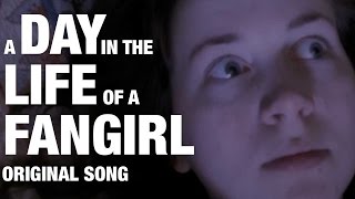 a day in the life of a fangirl | original