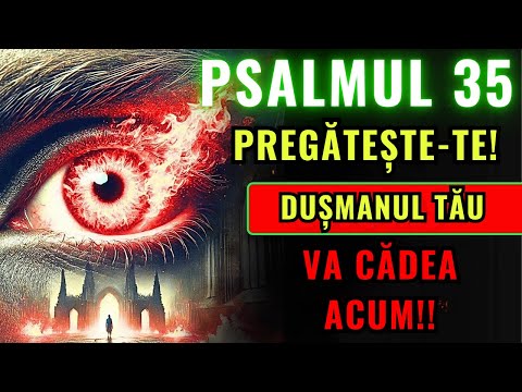 PSALMUL 35:Rugăciune puternică pentru a distruge dușmanii, vrăjile, blestemele și invidia-ISUS SPUNE