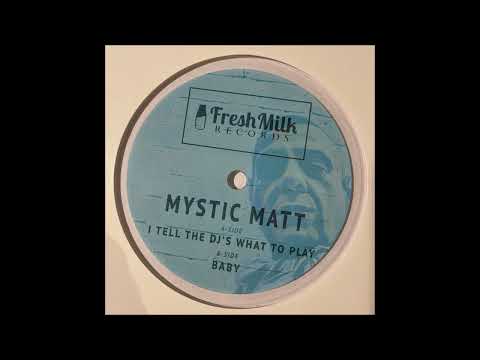 Mystic Matt - I Tell The DJ's What To Play