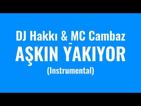 DJ Hakkı & MC Cambaz - Aşkın Yakıyor (Instrumental)