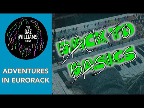 Adventures in Eurorack - Back to Basics