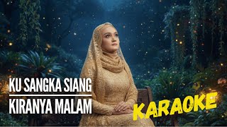 Download lagu (karaoke) KU SANGKA SIANG KIRANYA MALAM mp3 Download lagu (karaoke) KU SANGKA SIANG KIRANYA MALAM mp3