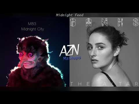 Midnight Feed - M83 vs. BANKS (Mashup)