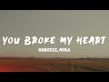 you broke my heart - kobzx2z, Myla (Lyrics)