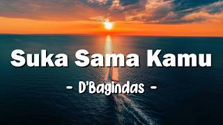 Download lagu D'Bagindas - Suka Sama Kamu -  Lagu Lyrics mp3