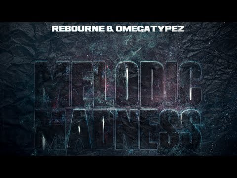 Rebourne & Omegatypez - Melodic Madness