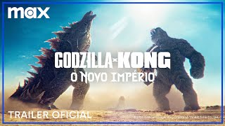 Godzilla x Kong: O Novo Império | Trailer | Max