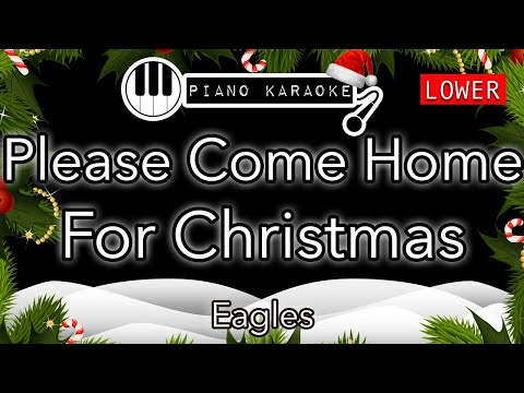 Please Come Home For Christmas (LOWER -3) - Eagles - Piano Karaoke Instrumental