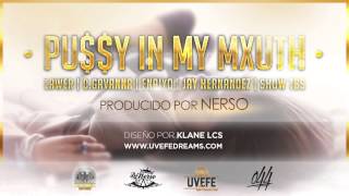 Lawer x D.Gavanna x Enaiyo x Jay Hernández x Show TBS - PUSSY IN MY MXUTH - (Prod. by Nerso)