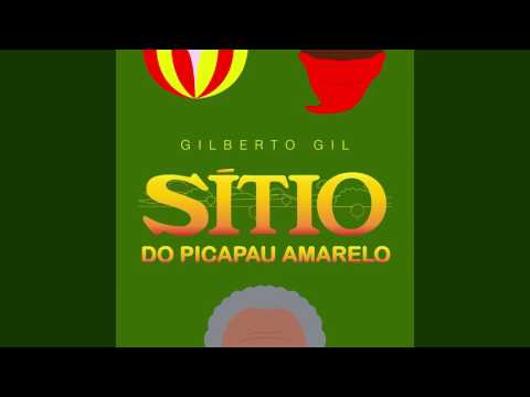 Gilberto Gil - "Sítio Do Picapau Amarelo"